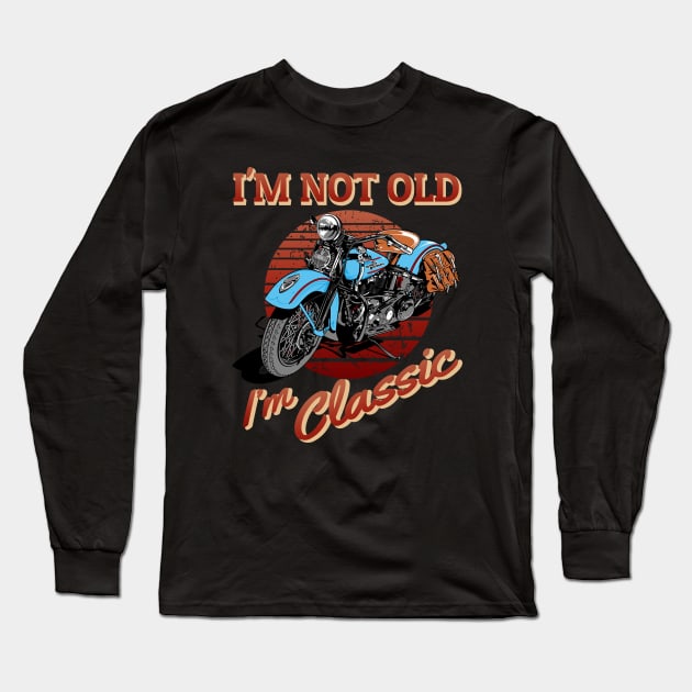 I'm not old, I'm classic, retro, vintage Long Sleeve T-Shirt by Lekrock Shop